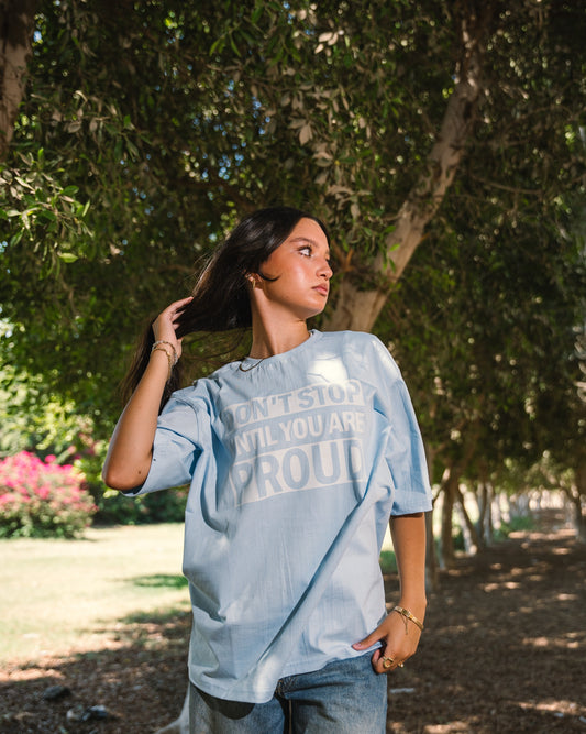 Don’t Stop until you are Proud T-shirt